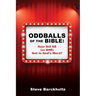 Oddballs of the Bible: How Did HE (or SHE) Get In God's Word?