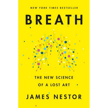 Breath: The New Science of a Lost Art