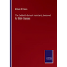 The Sabbath-School Assistant, designed for Bible Classes