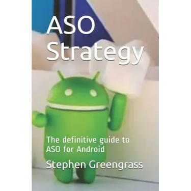 ASO Strategy: The definitive guide to ASO for Android