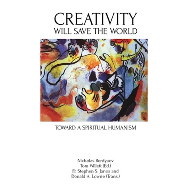 Creativity Will Save the World: Toward a Spiritual Humanism