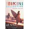 Ocean Rules: The Bikini Collective Book 1
