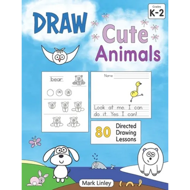 Draw Cute Animals: 80 Directed Drawing Lessons for the Primary Grades