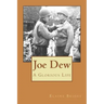 Joe Dew A Glorious Life