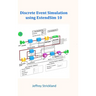 Discrete Event Simulation Using ExtendSim 10
