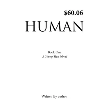 Human: Book One, A Young Teen Novel, Written by author