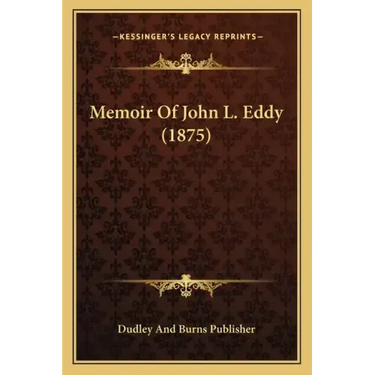 Memoir Of John L. Eddy (1875)