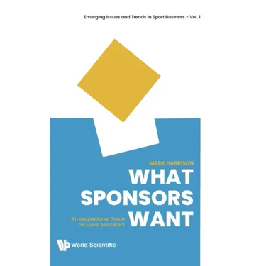 What Sponsors Want: An Inspirational Guide for Event Marketers
