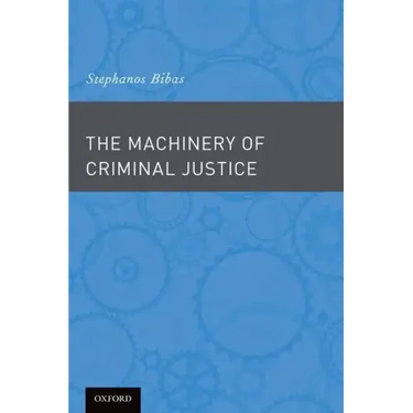 The Machinery of Criminal Justice