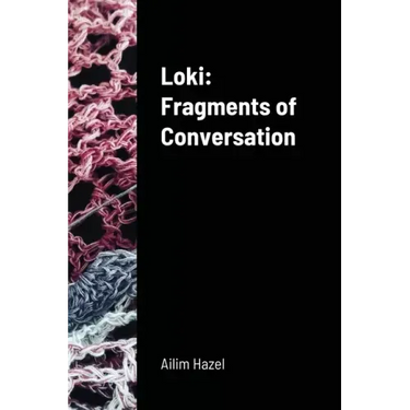 Loki: Fragments of Conversation