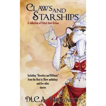 Claws and Starships: A Collection of Pelted Short Fiction