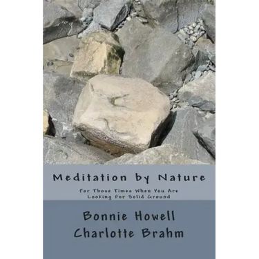 Meditation by Nature: For Those Times When You Seek Solid Ground