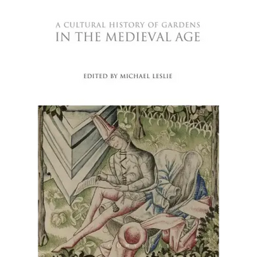 A Cultural History of Gardens in the Medieval Age