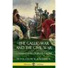 The Gallic War and The Civil War: Commentaries of Julius Caesar (Hardcover)