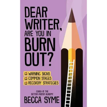 Dear Writer, Are You In Burnout?