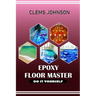 Epoxy Floor Master: Do It Yourself
