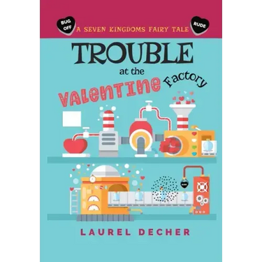 Trouble at the Valentine Factory