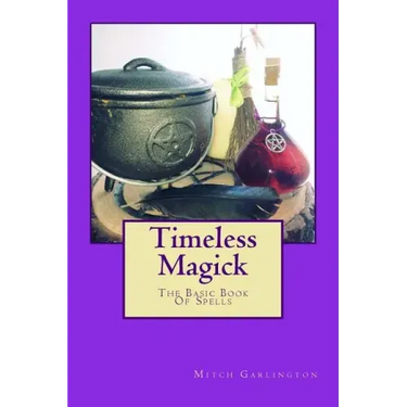 Timeless Magick - The Basic Book Of Spells