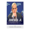 John Nash, Jr.: The Life and Legacy of One of America's Most Influential Mathematicians