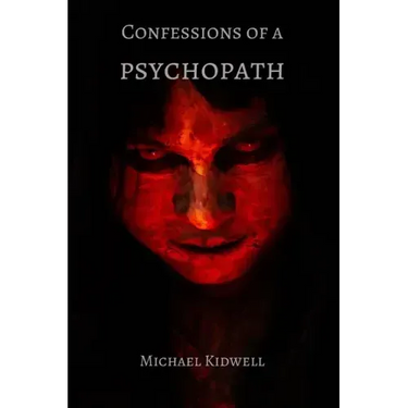 Confessions of a Psychopath