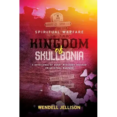 Spiritual Warfare In The Kingdom Of Skullbonia