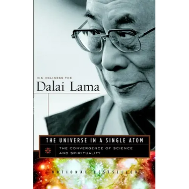 The Universe in a Single Atom: The Convergence of Science and Spirituality