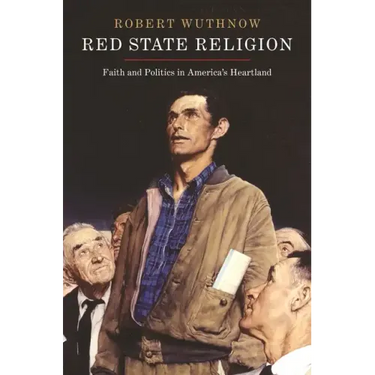 Red State Religion: Faith and Politics in America's Heartland