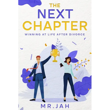 The Next Chapter: Winning at Life After Divorce