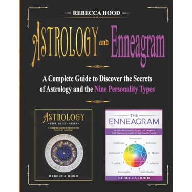 Astrology and Enneagram: A Complete Guide to Discover the Secrets of Astrology and the Nine Personality Types