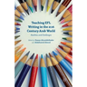 Teaching EFL Writing in the 21st Century Arab World: Realities and Challenges