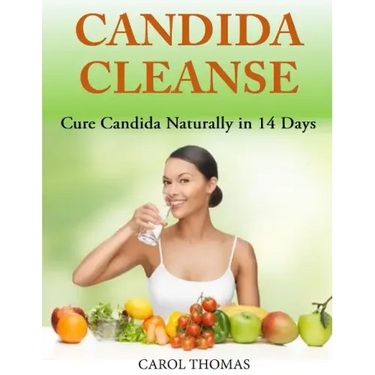 Candida Cleanse: Cure Candida Naturally in 14 Days