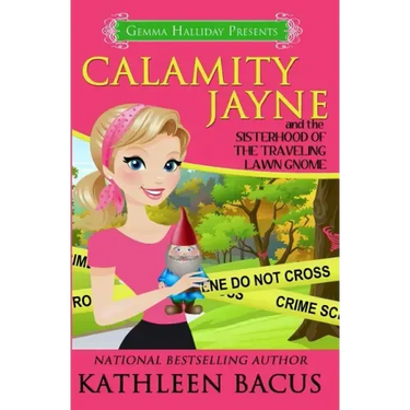 Calamity Jayne and the Sisterhood of the Traveling Lawn Gnome