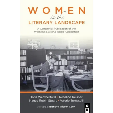 Women in the Literary Landscape: A Centennial Publication of the Women's National Book Association