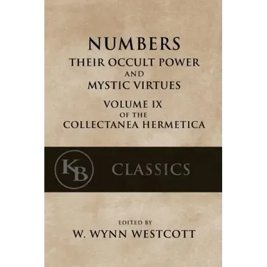 Numbers: Their Occult Power and Mystic Virtues