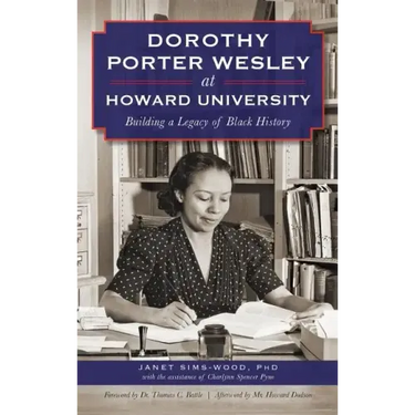 Dorothy Porter Wesley at Howard University: Building a Legacy of Black History