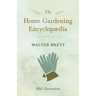 The Home Gardening Encyclopædia - With Illustrations
