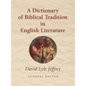 A Dictionary of Biblical Tradition in English Literature