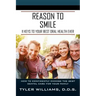 Reason to Smile: 11 Keys To Your Best Oral Health Ever