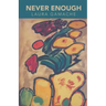 Never Enough