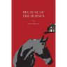 Because Of The Horses