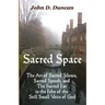 Sacred Space: The Art of Sacred Silence, Sacred Speech, and the Sacred Ear in the Echo of the Still Small Voice of God