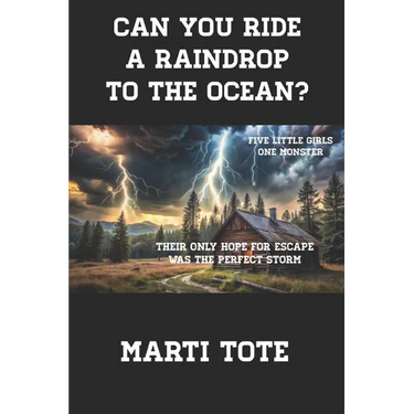 Can You Ride a Raindrop to the Ocean?: Their only hope for escape was the perfect storm!