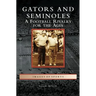 Gators and Seminoles: A Football Rivalry for the Ages