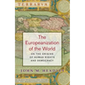 The Europeanization of the World: On the Origins of Human Rights and Democracy
