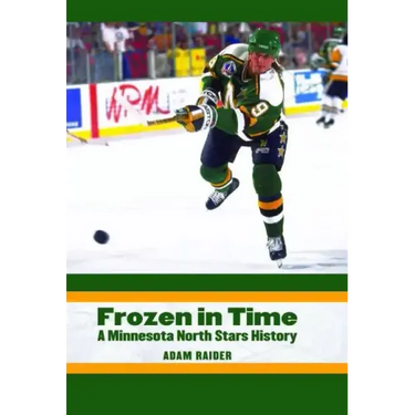 Frozen in Time: A Minnesota North Stars History