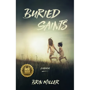 Buried Saints: A Memoir