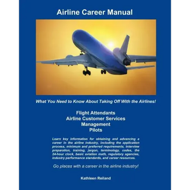 Airline Career Manual: What You Need to Know About Taking Off With the Airlines!