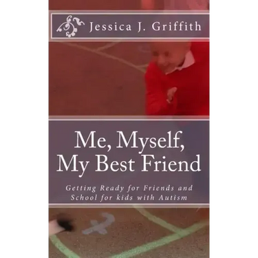 Me, Myself, My Best Friend: Getting Ready for Friends and School for kids with Autism