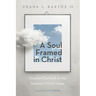 A Soul Framed in Christ: Stephen Charnock on the Renewal of God's Image