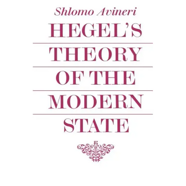 Hegel's Theory of the Modern State